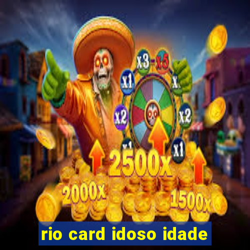 rio card idoso idade